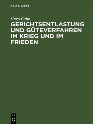 cover image of Gerichtsentlastung und Güteverfahren im Krieg und im Frieden